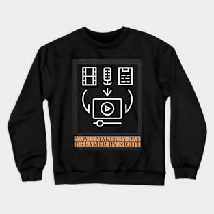 Movie Maker by Day, Dreamer by Night Crewneck Sweatshirt